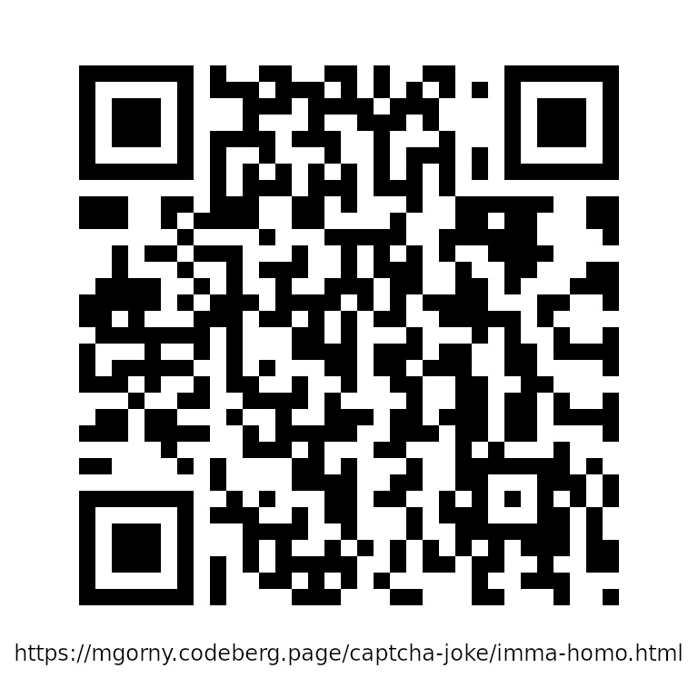 A QR code with a caption below. The QR code has URL going to the page saying «Nice try. Humans can't scan QR codes.», whereas the URL in the caption goes to one saying «You shall pass.»